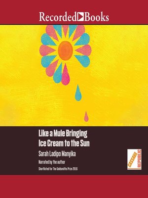 Like a Mule Bringing Ice Cream to the Sun - Audiobook